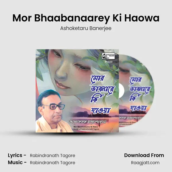 Mor Bhaabanaarey Ki Haowa mp3 song