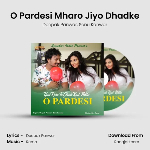 O Pardesi Mharo Jiyo Dhadke - Deepak Panwar album cover 