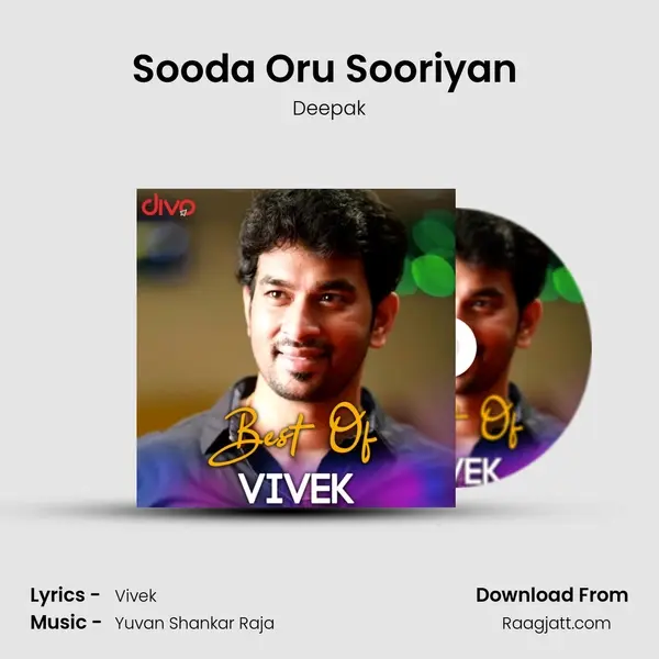 Sooda Oru Sooriyan (From - Sathriyan) - Deepak mp3 song