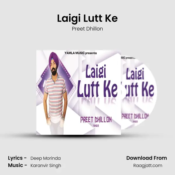 Laigi Lutt Ke - Preet Dhillon album cover 