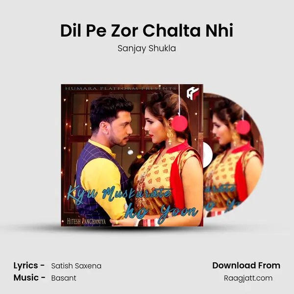 Dil Pe Zor Chalta Nhi mp3 song