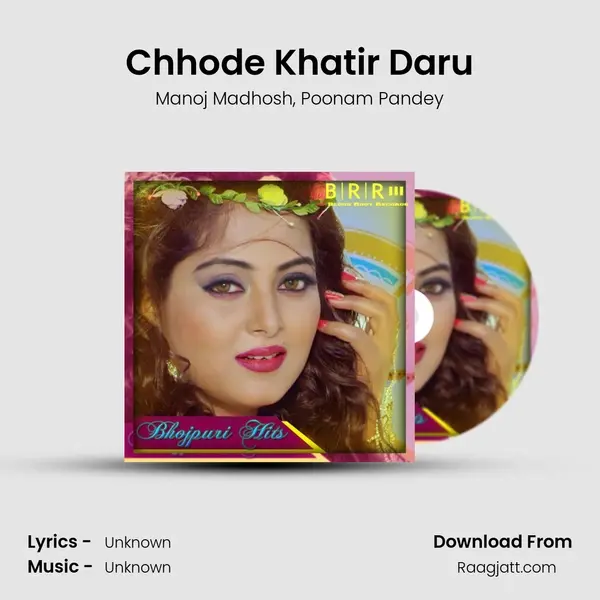 Chhode Khatir Daru mp3 song