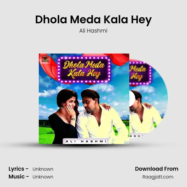 Dhola Meda Kala Hey - Ali Hashmi album cover 