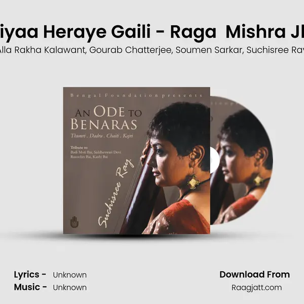 Eri Thaiyan Motiyaa Heraye Gaili - Raga  Mishra Jhinjhoti - Chaiti - Alla Rakha Kalawant mp3 song