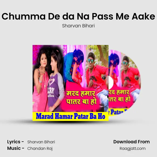 Chumma De da Na Pass Me Aake mp3 song