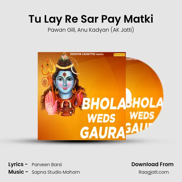 Tu Lay Re Sar Pay Matki mp3 song