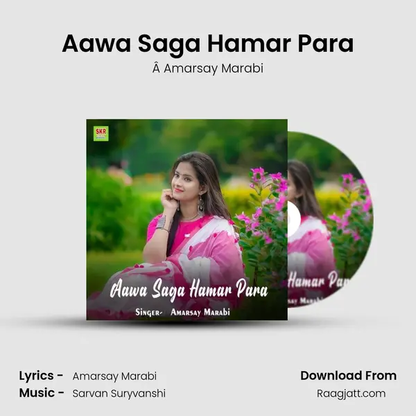 Aawa Saga Hamar Para mp3 song