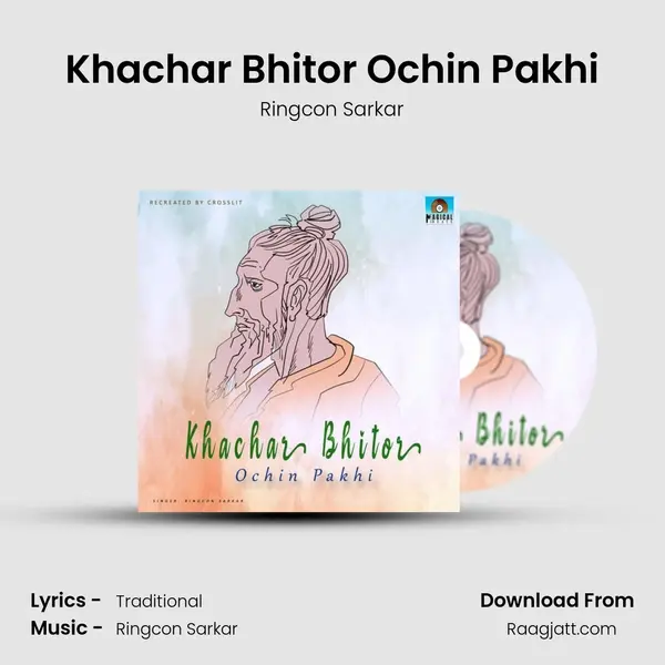 Khachar Bhitor Ochin Pakhi - Ringcon Sarkar album cover 