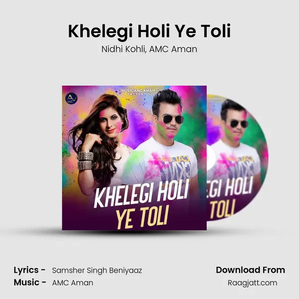 Khelegi Holi Ye Toli mp3 song