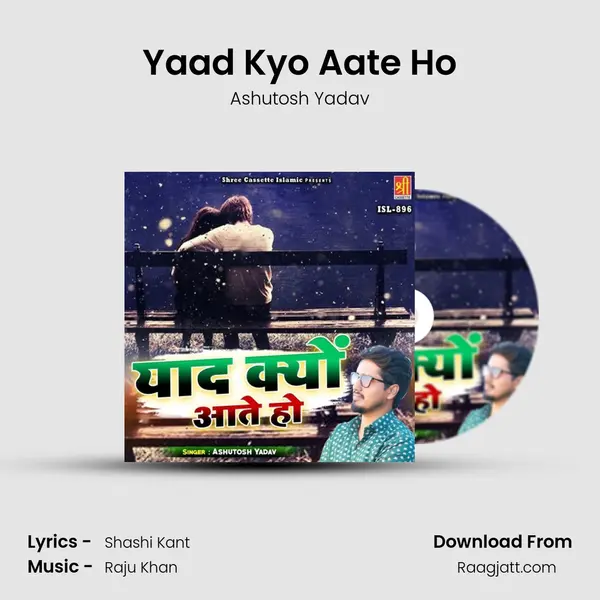 Yaad Kyo Aate Ho mp3 song