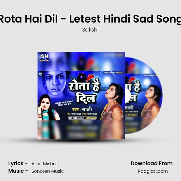 Rota Hai Dil - Letest Hindi Sad Song - Sakshi album cover 