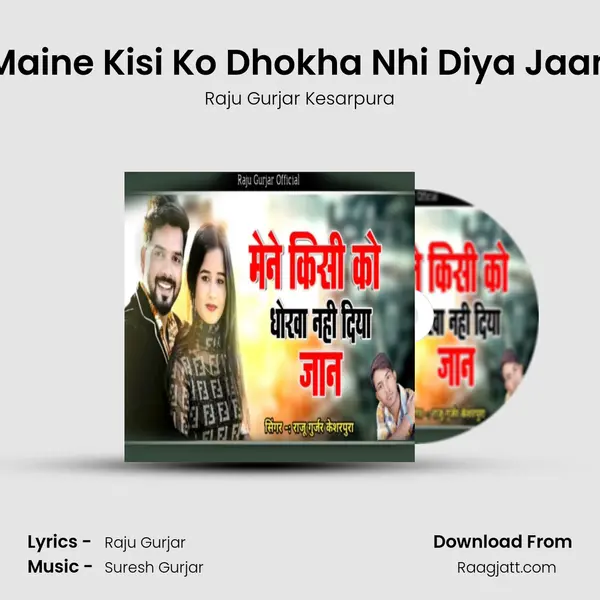 Maine Kisi Ko Dhokha Nhi Diya Jaan mp3 song