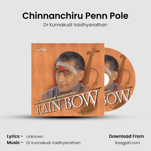 Chinnanchiru Penn Pole - Dr Kunnakudi Vaidhyanathan album cover 