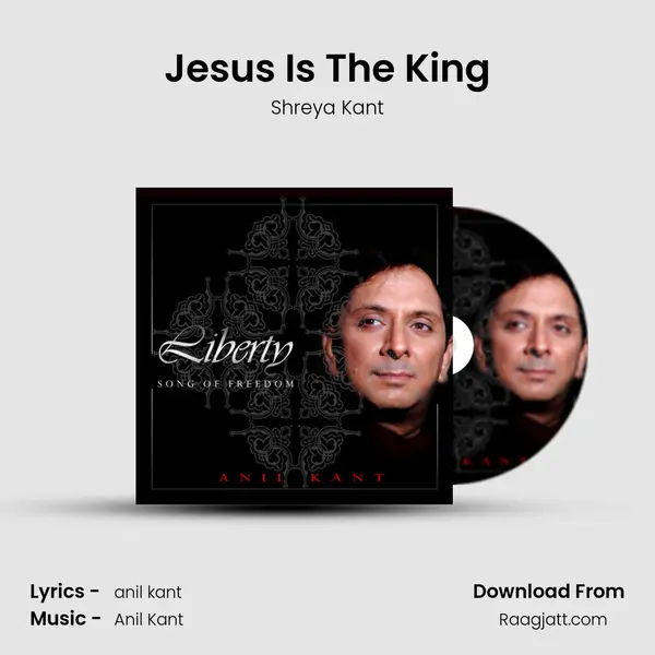 Jesus Is The King - Shreya Kant album cover 