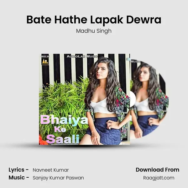 Bate Hathe Lapak Dewra - Madhu Singh album cover 