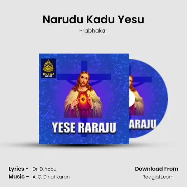 Narudu Kadu Yesu - Prabhakar mp3 song