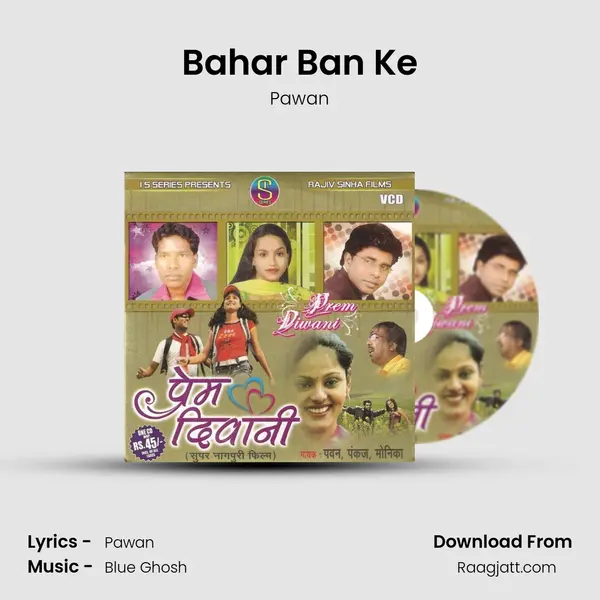 Bahar Ban Ke mp3 song