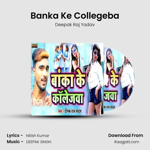 Banka Ke Collegeba - Deepak Raj Yadav album cover 