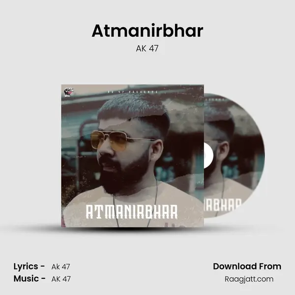 Atmanirbhar - AK 47 album cover 