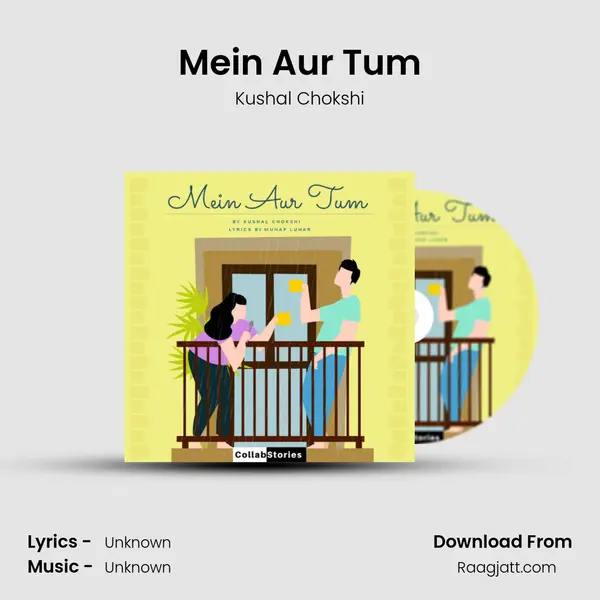 Mein Aur Tum - Kushal Chokshi album cover 