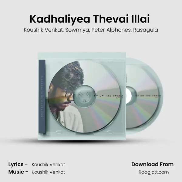 Kadhaliyea Thevai Illai (From - Nanbargal) mp3 song