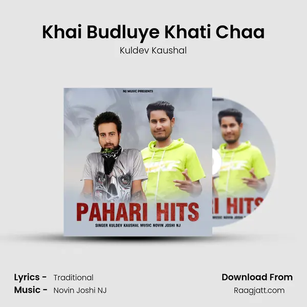 Khai Budluye Khati Chaa mp3 song