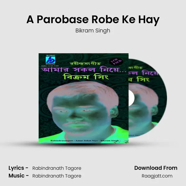 A Parobase Robe Ke Hay - Bikram Singh album cover 