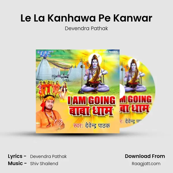 Le La Kanhawa Pe Kanwar mp3 song