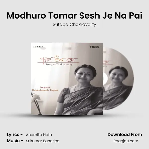 Modhuro Tomar Sesh Je Na Pai mp3 song