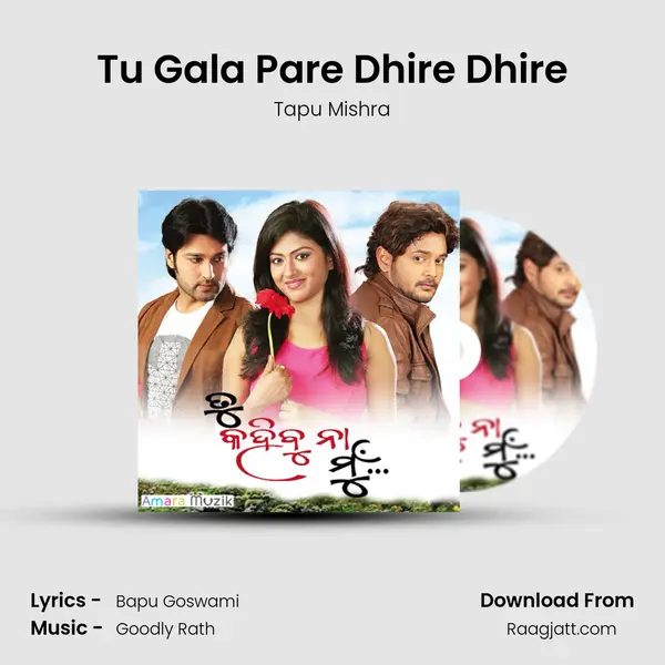 Tu Gala Pare Dhire Dhire - Tapu Mishra mp3 song