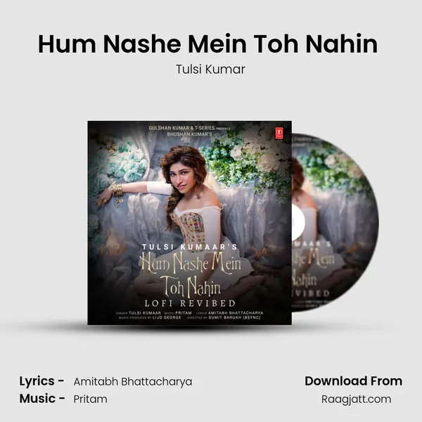 Hum Nashe Mein Toh Nahin (Lofi Revibed) - Tulsi Kumar album cover 