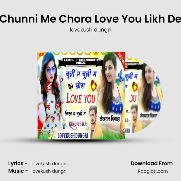 Chunni Me Chunni Me Chora Love You Likh De Chunni Me - lovekush dungri album cover 