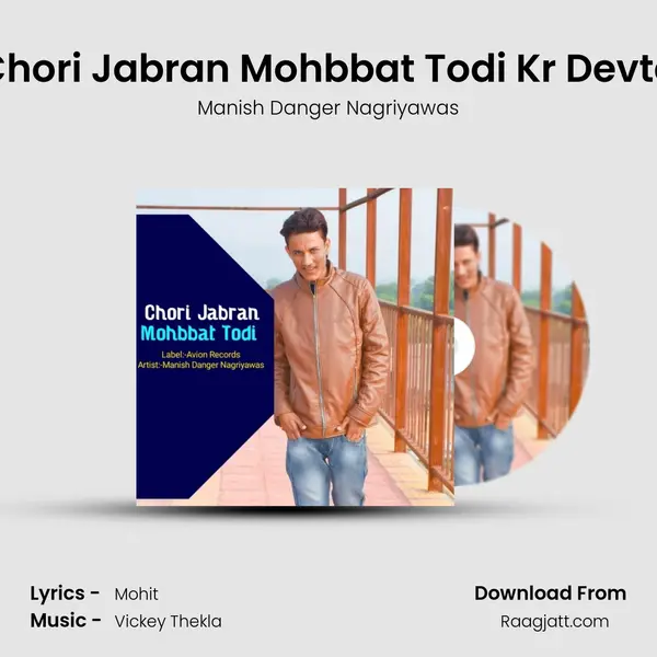 Chori Jabran Mohbbat Todi Kr Devta - Manish Danger Nagriyawas album cover 