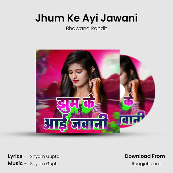 Jhum Ke Ayi Jawani - Bhawana Pandit album cover 