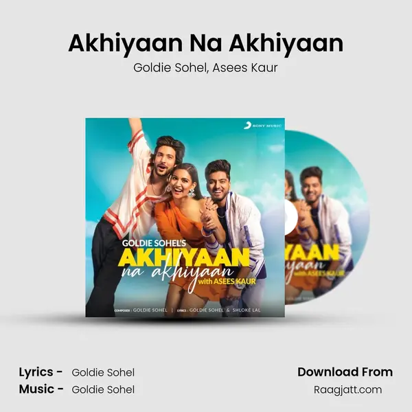 Akhiyaan Na Akhiyaan - Goldie Sohel album cover 