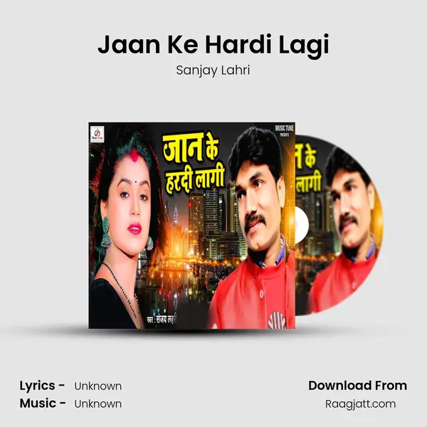 Jaan Ke Hardi Lagi mp3 song