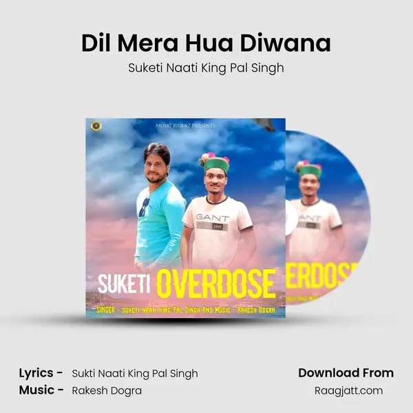 Dil Mera Hua Diwana - Suketi Naati King Pal Singh album cover 