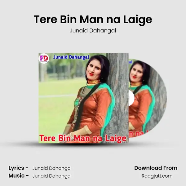 Tere Bin Man na Laige - Junaid Dahangal album cover 