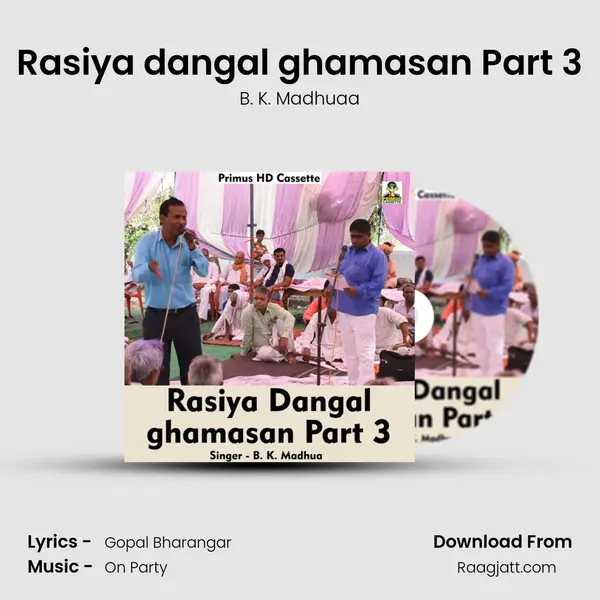 Rasiya dangal ghamasan Part 3 - B. K. Madhuaa album cover 