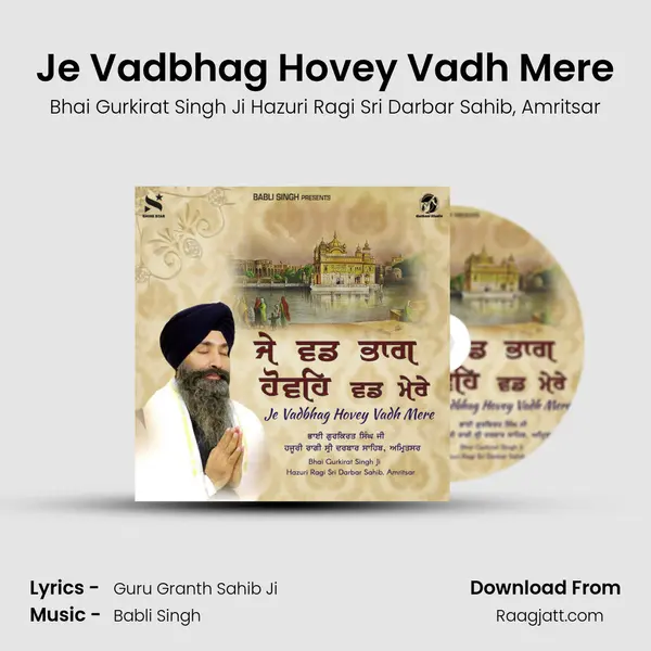 Je Vadbhag Hovey Vadh Mere - Bhai Gurkirat Singh Ji Hazuri Ragi Sri Darbar Sahib album cover 