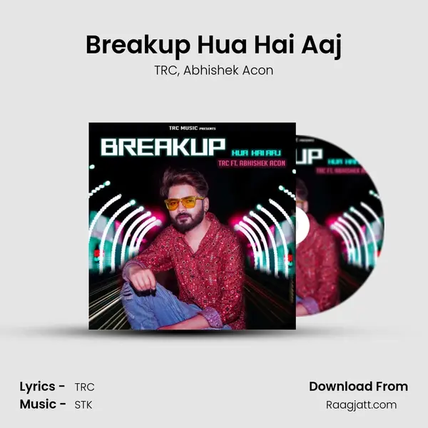 Breakup Hua Hai Aaj mp3 song