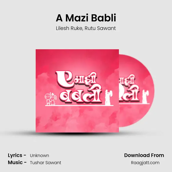 A Mazi Babli - Lilesh Ruke album cover 