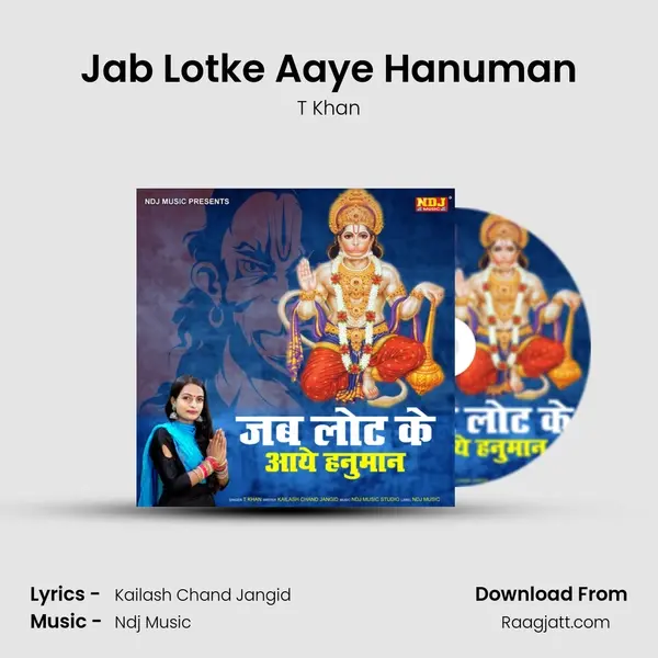 Jab Lotke Aaye Hanuman - T Khan album cover 