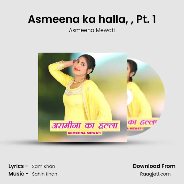 Asmeena ka halla, , Pt. 1 mp3 song