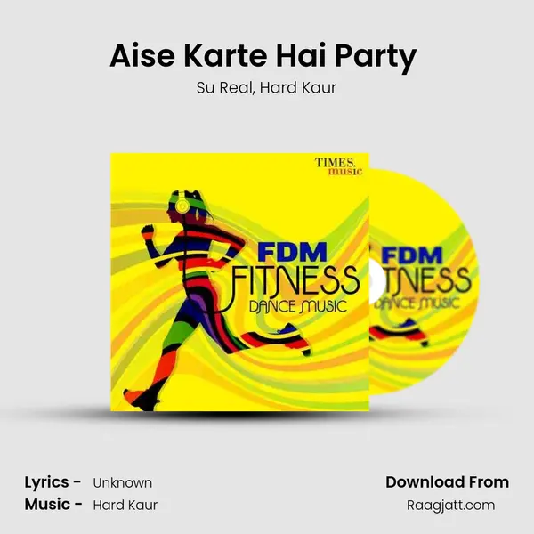 Aise Karte Hai Party (Trap Remix) - Su Real mp3 song