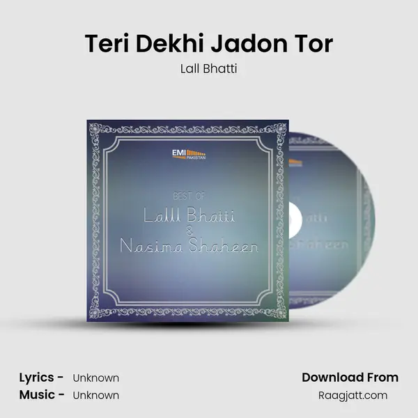 Teri Dekhi Jadon Tor - Lall Bhatti album cover 