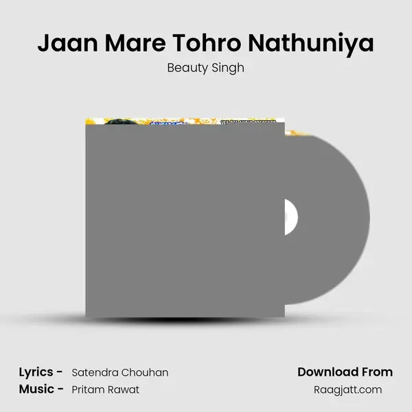 Jaan Mare Tohro Nathuniya mp3 song