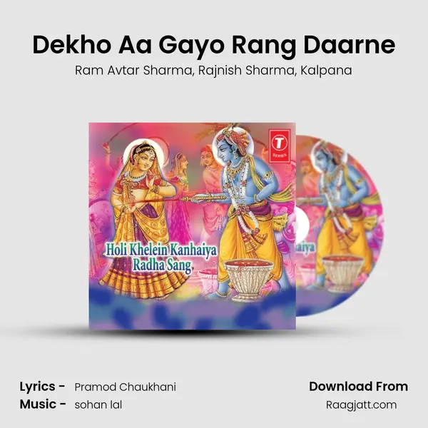 Dekho Aa Gayo Rang Daarne mp3 song