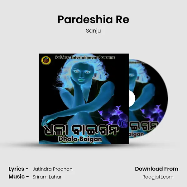 Pardeshia Re mp3 song