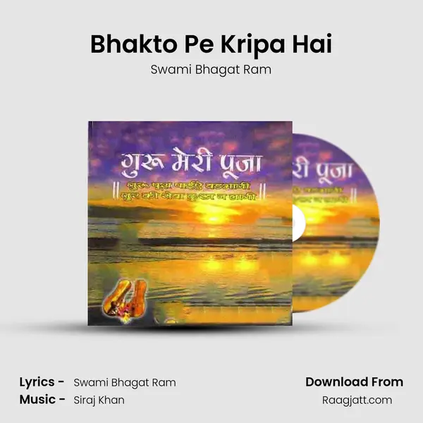 Bhakto Pe Kripa Hai - Swami Bhagat Ram album cover 